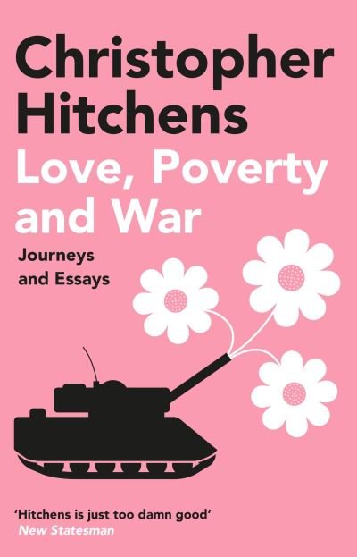 Cover for Christopher Hitchens · Love, Poverty and War: Journeys and Essays (Paperback Bog) [Main edition] (2021)
