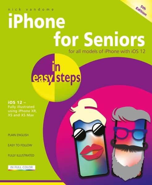 Cover for Nick Vandome · Iphone for Seniors in Easy Steps: Covers Ios 12 - in Easy Steps (Paperback Book) (2018)
