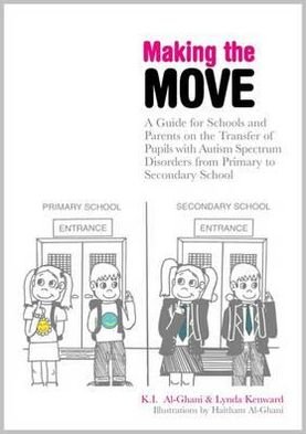 Cover for Kay Al-Ghani · Making the Move: A Guide for Schools and Parents on the Transfer of Pupils with Autism Spectrum Disorders (ASDs) from Primary to Secondary School (Pocketbok) (2009)