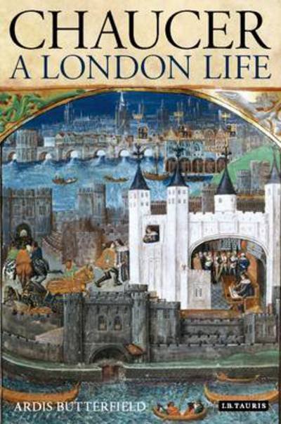 Cover for Ardis Butterfield · Chaucer: A London Life (Hardcover Book) (2024)