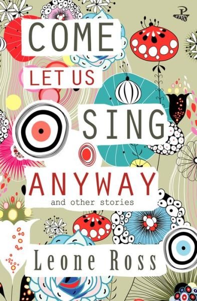 Cover for Leone Ross · Come Let Us Sing Anyway (Taschenbuch) (2017)