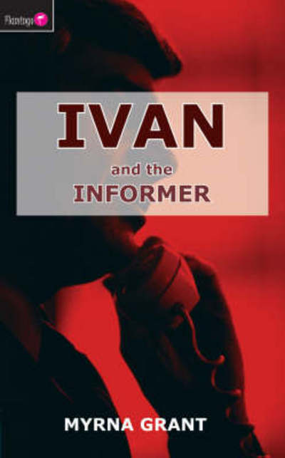 Cover for Myrna Grant · Ivan and the Informer (Paperback Book) (2013)