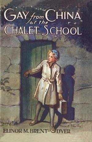 Cover for Elinor Brent-Dyer · Gay from China at the Chalet School - Chalet School (Paperback Book) [New edition] (2023)