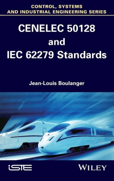 Cover for Jean-Louis Boulanger · CENELEC 50128 and IEC 62279 Standards (Hardcover Book) (2015)