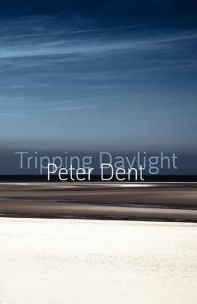 Tripping Daylight - Peter Dent - Kirjat - SHEARSMAN BOOKS - 9781848612341 - perjantai 21. syyskuuta 2012