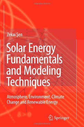 Cover for Zekai Sen · Solar Energy Fundamentals and Modeling Techniques: Atmosphere, Environment, Climate Change and Renewable Energy (Paperback Bog) [Softcover reprint of hardcover 1st ed. 2008 edition] (2010)