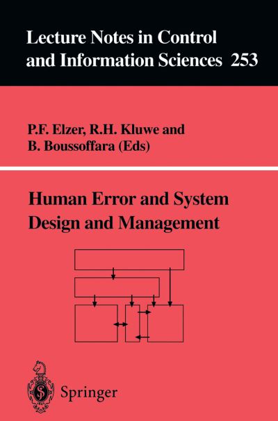 Human Error and System Design and Management - Lecture Notes in Control and Information Sciences - P F Elzer - Książki - Springer London Ltd - 9781852332341 - 4 stycznia 2000