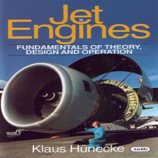 Cover for Klaus Hunecke · Jet Engines: Fundamentals of Theory, Design and Operation (Hardcover Book) (2003)