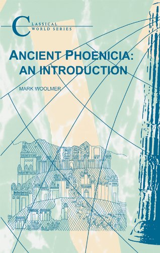 Ancient Phoenicia: An Introduction - Classical World - Mark Woolmer - Książki - Bloomsbury Publishing PLC - 9781853997341 - 16 czerwca 2011