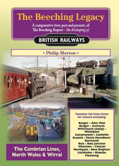 Cover for Philip Horton · The Beeching Legacy (Cambrian Lines, North Wales and Wirral) - Railway Heritage (Paperback Book) (2014)