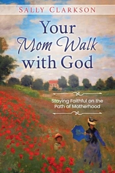 Cover for Sally Clarkson · Your Mom Walk with God (Bok) (2022)