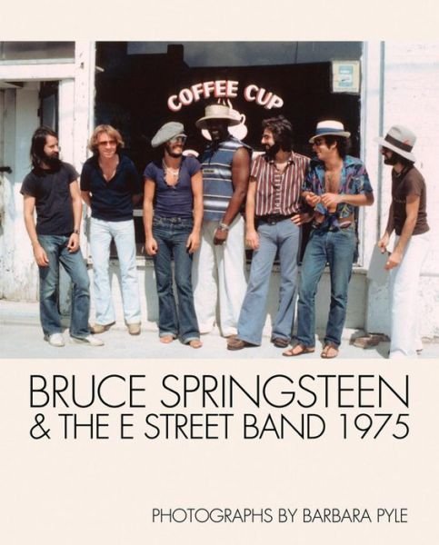 Cover for Barbara Pyle · Bruce Springsteen And The E Street Band 1975 (Gebundenes Buch) (2015)