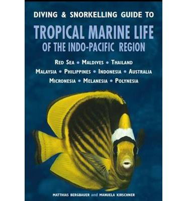 Cover for Matthias Bergbauer · Diving &amp; Snorkelling Guide to Tropical Marine Life of the Indo-Pacific (Paperback Book) [2nd Second Edition, Second edition] (2014)