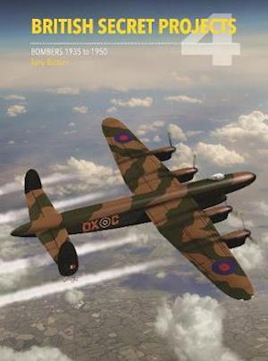 Cover for Buttler, Tony (Author) · British Secret Projects 4: Bombers 1935-1950 - Secret Projects (Hardcover Book) (2020)