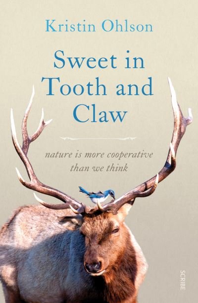 Cover for Kristin Ohlson · Sweet in Tooth and Claw: nature is more cooperative than we think (Pocketbok) (2022)