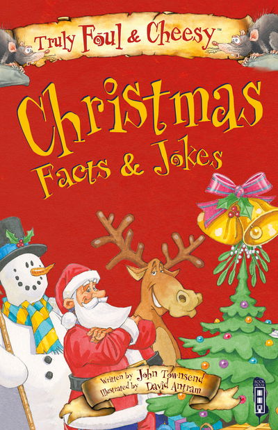 Truly Foul & Cheesy Christmas Facts and Jokes Book - Truly Foul & Cheesy - John Townsend - Books - Salariya Book Company Ltd - 9781912537341 - October 1, 2018