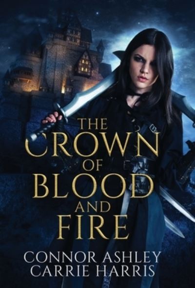 Cover for Connor Ashley · The Crown of Blood and Fire (Hardcover Book) (2022)