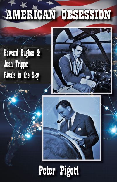 Cover for Peter Pigott · American Obsession: Howard Hughes and Juan Trippe: Rivals In the Sky (Paperback Book) (2023)