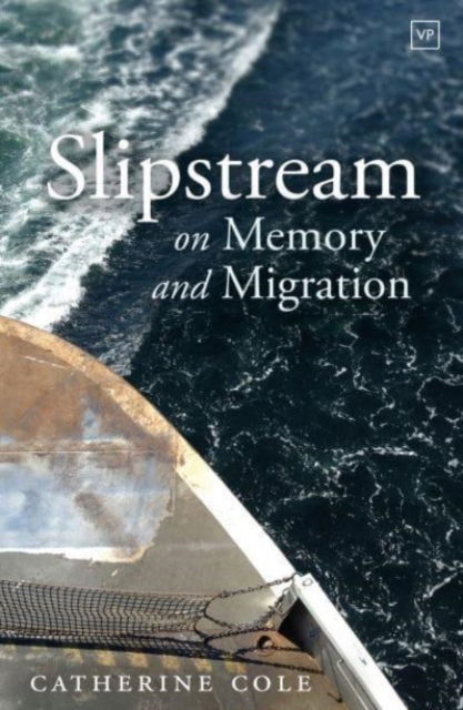 Cover for Catherine Cole · Slipstream: On Memory and Migration (Paperback Book) (2023)