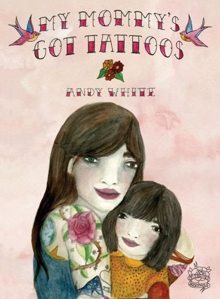 Cover for Andy White · My Mommy's Got Tattoos (Paperback Bog) (2014)