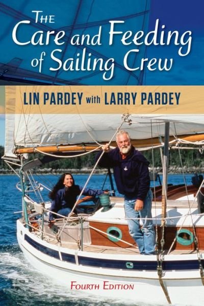 Cover for Lin Pardey · The Care and Feeding of the Sailing Crew, 4th Edition (Paperback Bog) (2013)