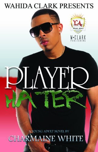 Cover for Charmaine White · Player Hater (Wahida Clark Presents Ya) (Paperback Book) (2012)