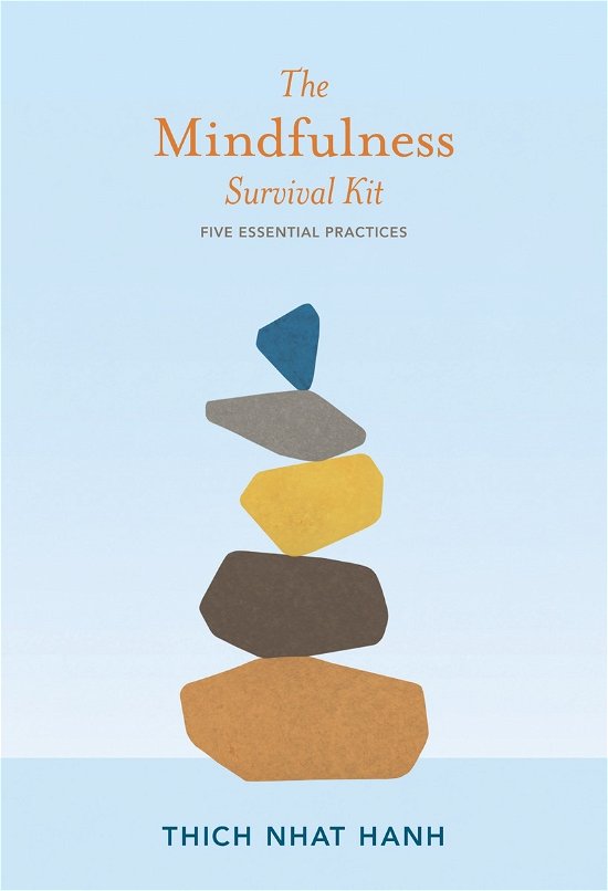 The Mindfulness Survival Kit: Five Essential Practices - Thich Nhat Hanh - Bøker - Parallax Press - 9781937006341 - 31. oktober 2013