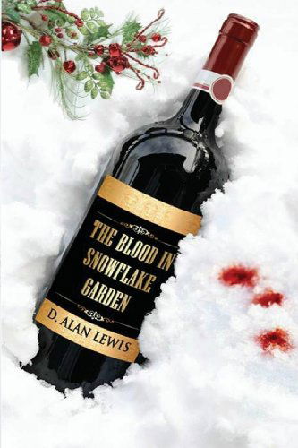 Cover for D Alan Lewis · The Blood in Snowflake Garden (Paperback Book) (2013)