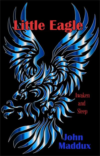 Cover for John Maddux · Little Eagle: Awaken and Sleep (Paperback Book) (2022)