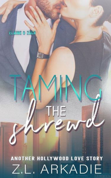 Taming The Shrewd - Z L Arkadie - Bøger - Z.L. Arkadie Books - 9781942857341 - 22. august 2018