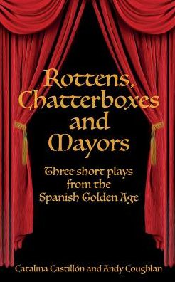 Cover for Catalina Castillon · Rottens, Chatterboxes &amp; Mayors (Paperback Book) (2016)