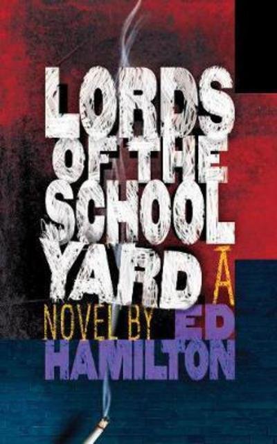 Cover for Ed Hamilton · Lords of the Schoolyard (Paperback Book) (2017)
