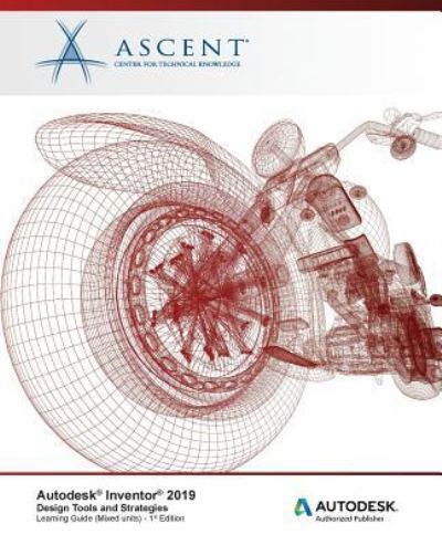 Cover for Ascent - Center for Technical Knowledge · Autodesk Inventor 2019 : Design Tools and Strategies (Pocketbok) (2018)