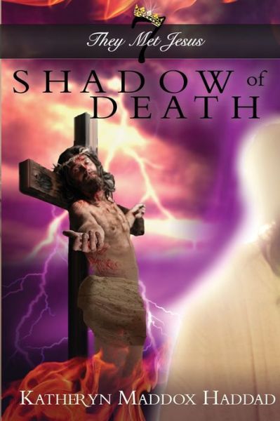 Cover for Katheryn Maddox Haddad · Shadow of Death : They Met Jesus (Book) (2015)