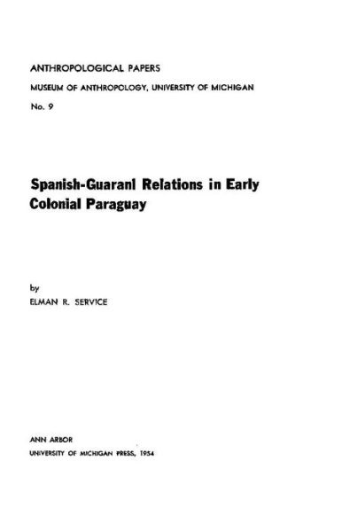 Cover for Elman R. Service · Spanish-Guarani Relations in Early Colonial Paraguay - Anthropological Papers Series (Taschenbuch) (1954)