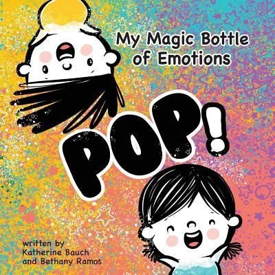 Cover for Katherine Bauch · My Magic Bottle of Emotions: Pop! (Paperback Book) (2019)