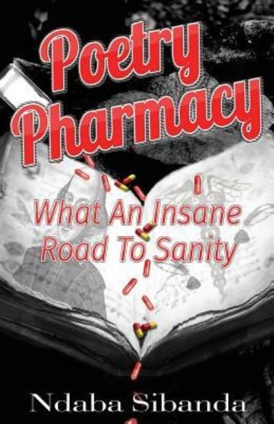 Cover for Ndada Sibanda · Pharmacy Poetry: What an Insane Road to Sanity (Paperback Book) (2019)