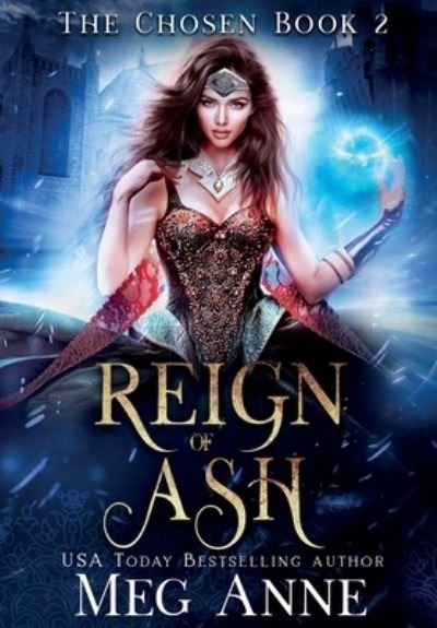 Cover for Meg Anne · Reign of Ash (Buch) (2021)