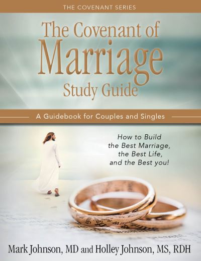 Cover for Mark Johnson · THE COVENANT OF MARRIAGE STUDY GUIDE: How to Build the Best Marriage, the Best Life, and the Best You: A Guidebook For Couples and Singles - Covenant Series (Paperback Book) (2021)