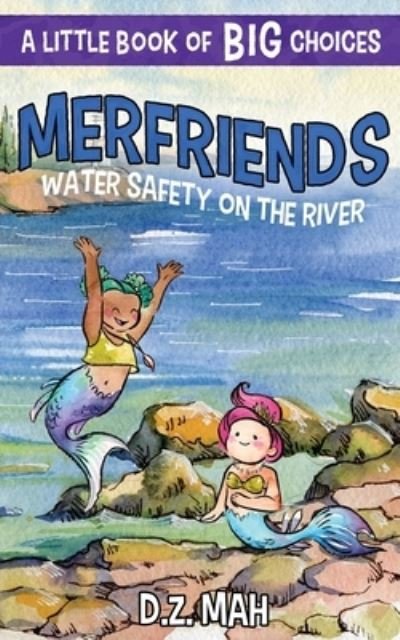 Merfriends Water Safety on the River - D Z Mah - Böcker - WorkHorse Productions, Inc. - 9781953888341 - 11 mars 2021