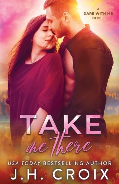 Take Me There - Jh Croix - Bücher - Frisky Fox Publishing, LLC - 9781954034341 - 19. April 2022