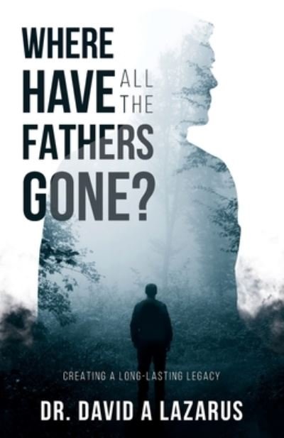Cover for David Lazarus · Where Have All the Fathers Gone? (Paperback Book) (2021)