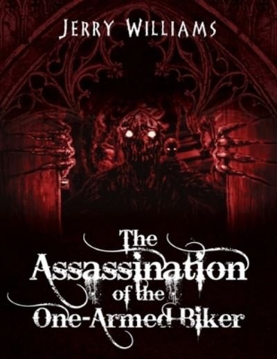 Cover for Jerry Williams · The Assassination of the One-Armed Biker (Pocketbok) (2021)
