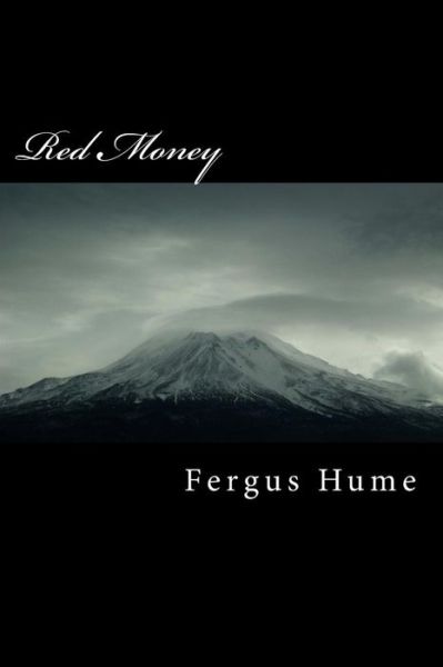 Red Money - Fergus Hume - Books - Createspace Independent Publishing Platf - 9781986644341 - March 20, 2018