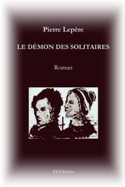 Le d?mon des solitaires - Pierre Lepère - Books - Z4 Editions - 9782490595341 - January 22, 2019