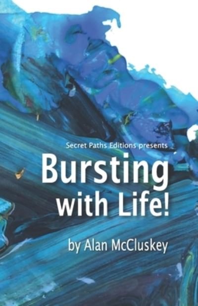 Alan McCluskey · Bursting with Life! (Paperback Book) (2021)