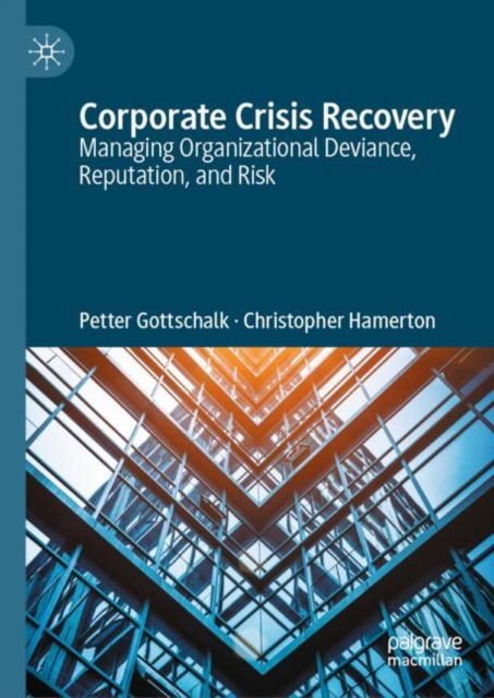 Cover for Petter Gottschalk · Corporate Crisis Recovery: Managing Organizational Deviance, Reputation, and Risk (Hardcover Book) [2024 edition] (2024)