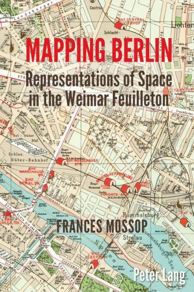 Cover for Frances Mossop · Mapping Berlin: Representations of Space in the Weimar Feuilleton (Paperback Book) [New edition] (2015)