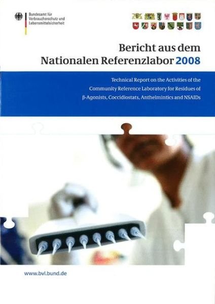 Berichte der Nationalen Referenzlaboratorien 2008: Reports of the National Reference Laboratories 2008 - BVL-Reporte - Bundesamt Fa1/4r Verbraucherschutz - Kirjat - Birkhauser Verlag AG - 9783034602341 - perjantai 18. syyskuuta 2009