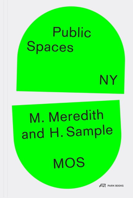 Public Spaces, NY - Michael Meredith - Bøger - Park Books - 9783038604341 - 8. september 2025